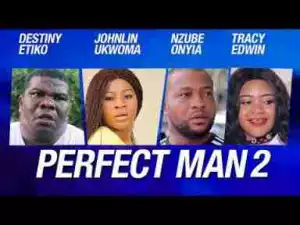 Video: Perfect Man [Part 2] - Latest 2017 Nigerian Nollywood Drama Movie English Full HD